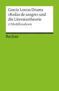 Cover-Bild zum Titel 'García Lorcas Drama »Bodas de sangre« und die Literaturtheorie. 17 Modellanalysen' von ''