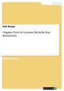 Cover-Bild zum Titel 'Organic Food in German Michelin Star Restaurants' von 'Dirk Runge'