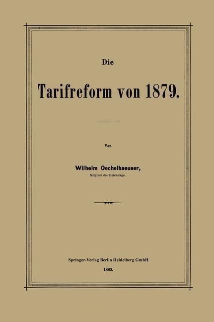 Die Tarifreform von 1879 - Wilhelm Oechelhaeuser