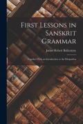 Cover-Bild zum Titel 'First Lessons in Sanskrit Grammar: Together With an Introduction to the Hitopadesa' von 'James Robert Ballantyne'