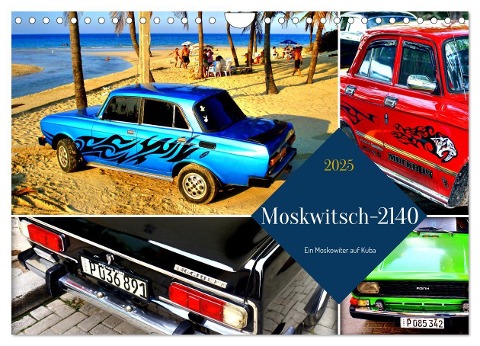 Moskwitsch-2140 - Ein Moskowiter auf Kuba (Wandkalender 2025 DIN A4 quer), CALVENDO Monatskalender - Henning von Löwis of Menar