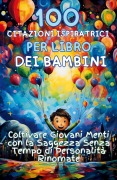 Cover-Bild zum Titel '100 Citazioni Ispiratrici per Libro dei Bambini' von 'Aria Capri Publishing, Vasquez'
