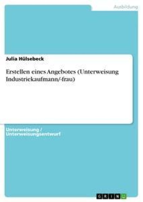 Erstellen eines Angebotes (Unterweisung Industriekaufmann/-frau) - Julia Hülsebeck