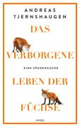 Cover-Bild zum Titel 'Das verborgene Leben der Füchse' von 'Andreas Tjernshaugen'