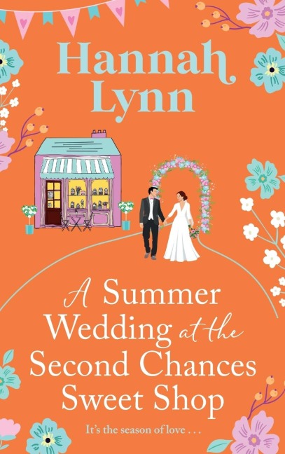 A Summer Wedding at the Second Chances Sweet Shop - Hannah Lynn