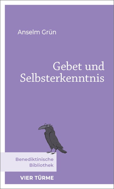 Gebet und Selbsterkenntnis - Anselm Grün