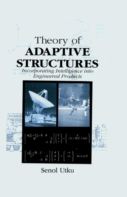 Theory of Adaptive Structures - Senol Utku