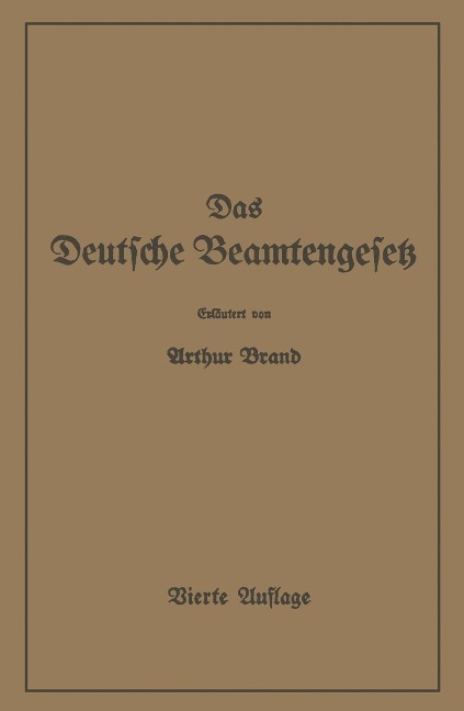 Das Deutsche Beamtengesetz (DBG) - Arthur Brand