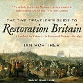The Time Traveler's Guide to Restoration Britain Lib/E - Ian Mortimer