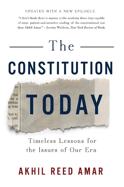 The Constitution Today - Akhil Reed Amar