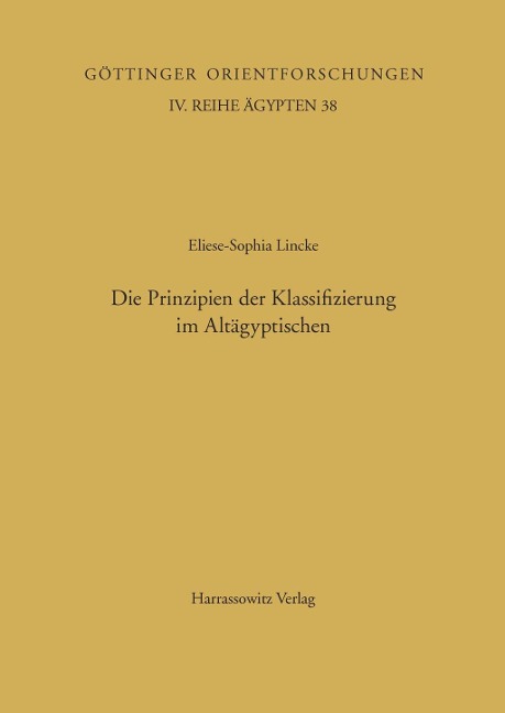 Die Prinzipien der Klassifizierung im Altägyptischen - Eliese S Lincke