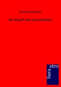 Cover-Bild zum Titel 'Der Begriff des Auserwählten' von 'Sören Kierkegaard'