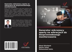 Cover-Bild zum Titel 'Generator mikromocy oparty na wibracjach do bezprzewodowego monitorowania' von 'Akeel Kherbeet, Hanim Saleh, Mohammed Salim'