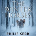 Cover-Bild zum Titel 'The Winter Horses Lib/E' von 'Philip Kerr'