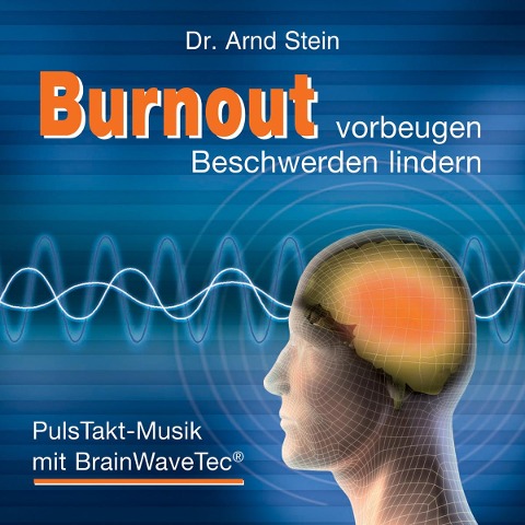 Burnout vorbeugen , Beschwerden lindern - Arnd Stein