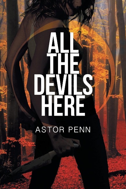 All the Devils Here - Astor Penn