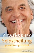 Cover-Bild zum Titel 'Selbstheilung - gesund aus eigener Kraft' von 'Clemens Kuby'