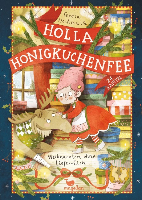 Holla Honigkuchenfee - Weihnachten ohne Liefer-Elch - Teresa Hochmuth