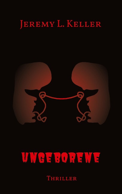 Ungeborene - Jeremy L. Keller