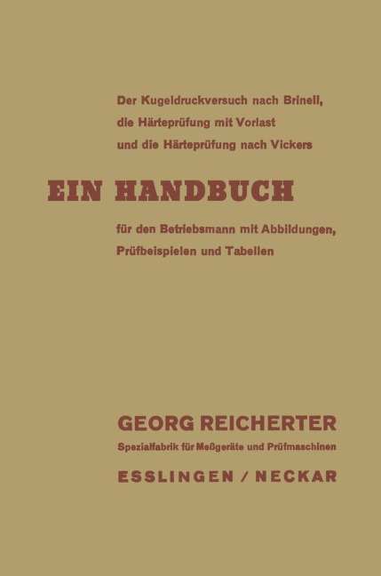Der Kugeldruckversuch nach Brinell, die Härteprüfung mit Vorlast und die Härteprüfung nach Vickers - Georg Reicherter