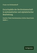 Cover-Bild zum Titel 'Encyclopädie der Rechtwissenschaft in systematischer und alphabetischer Bearbeitung' von 'Franz Von Holtzendorff'