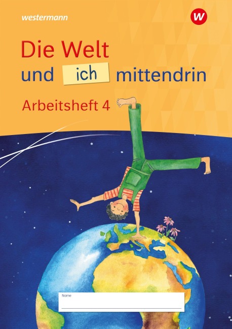 Die Welt und ich mittendrin. Arbeitsheft 4 - 