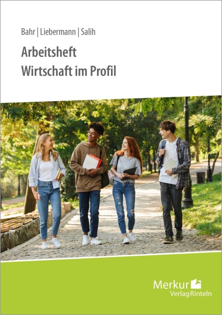 Wirtschaft im Profil. Arbeitsheft - Annelie Bahr, Ralf Salih, Andrea Liebermann