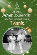 Cover-Bild zum Titel 'Der große Adventskalender über die Geschichte des Tennis' von 'Lily Möller'
