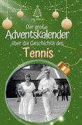Cover-Bild zum Titel 'Der große Adventskalender über die Geschichte des Tennis' von 'Lily Möller'