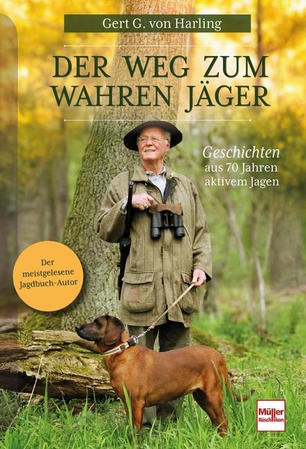 Der Weg zum wahren Jäger - Gert G. von Harling