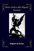 Cover-Bild zum Titel 'Bem-vindo A São Miguel Arcanjo' von 'Wagner de Souza'