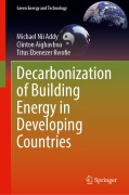 Cover-Bild zum Titel 'Decarbonization of Building Energy in Developing Countries' von 'Michael Nii Addy, Titus Ebenezer Kwofie, Clinton Aigbavboa'