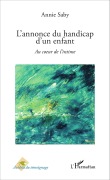 Cover-Bild zum Titel 'L'annonce du handicap d'un enfant' von 'Annie Saby'