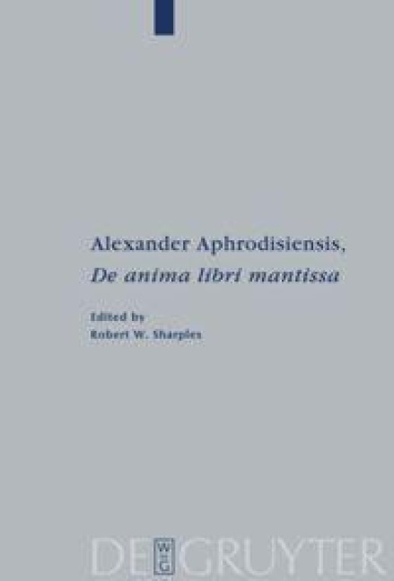 Alexander Aphrodisiensis, "De anima libri mantissa" - Alexander Aphrodisiensis