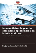 Cover-Bild zum Titel 'Immunothérapie pour le carcinome épidermoïde de la tête et du cou' von 'Jorge Augusto Borin Scutti'
