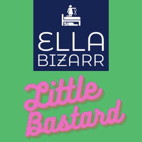 Little Bastard - Ella Bizarr