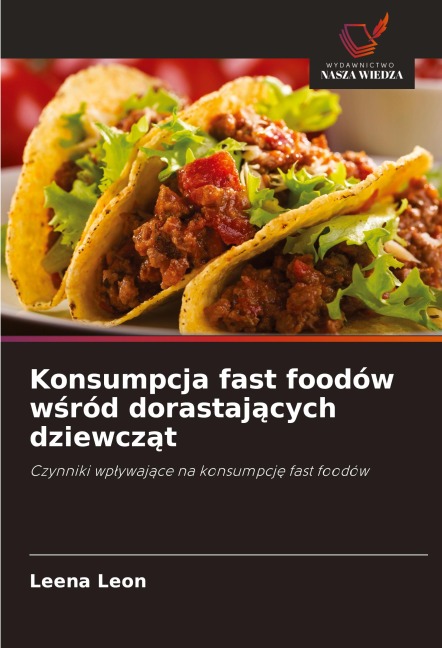 Konsumpcja fast foodów w¿ród dorastaj¿cych dziewcz¿t - Leena Leon