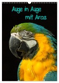Auge in Auge mit Aras (Wandkalender 2025 DIN A3 hoch), CALVENDO Monatskalender - Marion Bönner