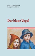 Cover-Bild zum Titel 'Der blaue Vogel (illustrierte Ausgabe)' von 'Maurice Maeterlinck, Georgette Leblanc'