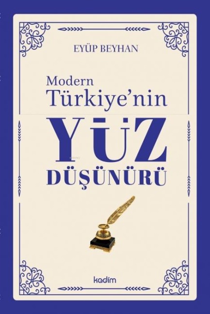 Modern Türkiyenin Yüz Düsünürü 4. Cilt - Eyüp Beyhan