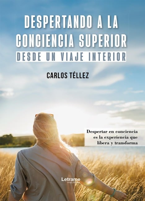 Despertando a la conciencia superior - Carlos Téllez