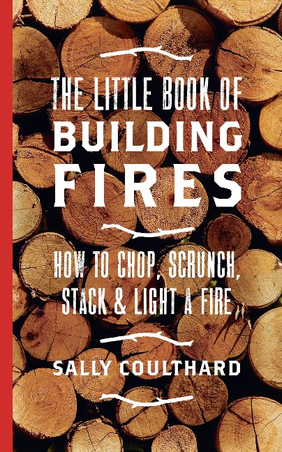 The Little Book of Building Fires - Sally Coulthard