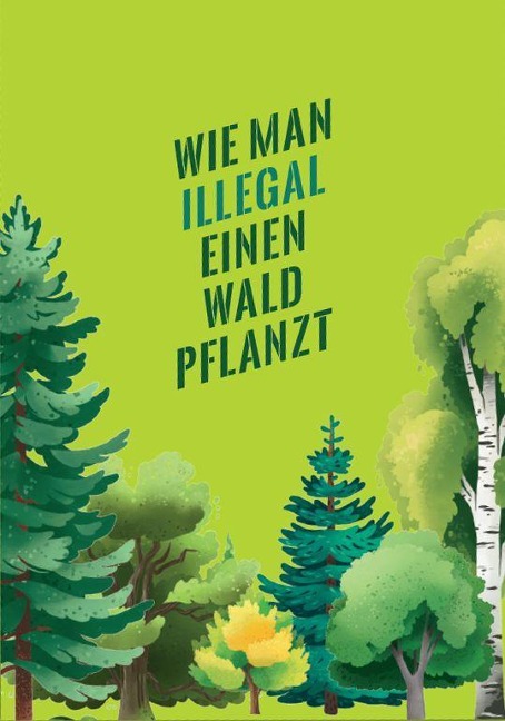 Wie man illegal einen Wald pflanzt - 