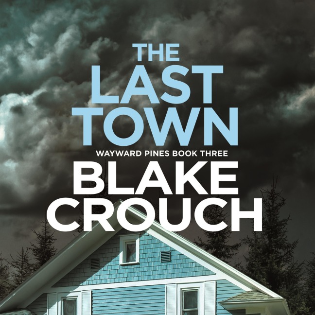 The Last Town - Blake Crouch