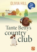 Cover-Bild zum Titel 'Tante Betty's countryclub' von 'Olivia Hill'