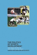 Cover-Bild zum Titel 'The Politics of Sports Development' von 'Barrie Houlihan, Anita White'