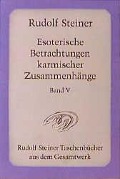 Esoterische Betrachtungen karmischer Zusammenhänge 5 - Rudolf Steiner