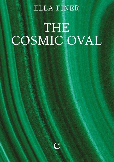 The Cosmic Oval - Ella Finer