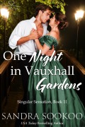 One Night at Vauxhall Gardens (Singular Sensation, #11) - Sandra Sookoo