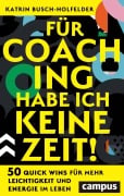Cover-Bild zum Titel 'Für Coaching habe ich keine Zeit!' von 'Katrin Busch-Holfelder'